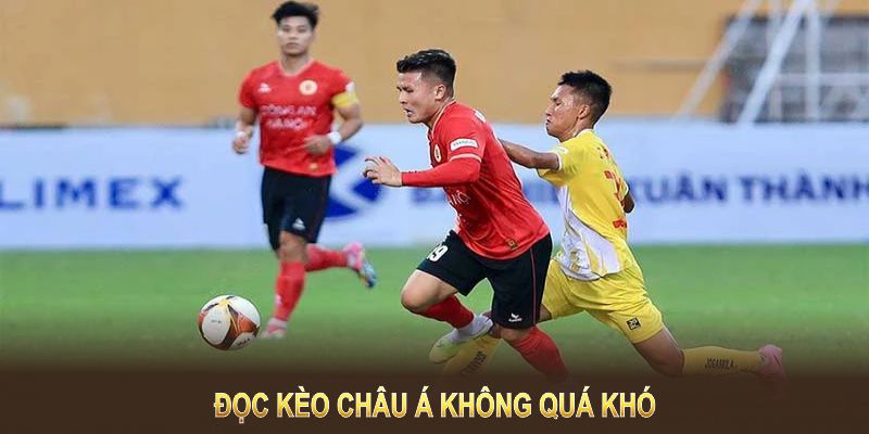 Nếu nhạy bén bạn sẽ thấy việc đọc Kèo Châu Á không quá khó 