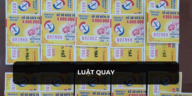 Tìm hiểu về luật quay trúng giải