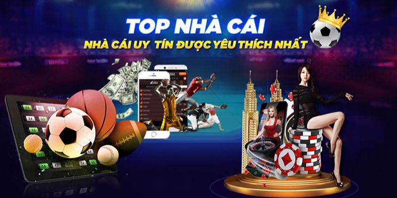 Giới thiệu một số top nhà cái uy tín nhất hiện nay 